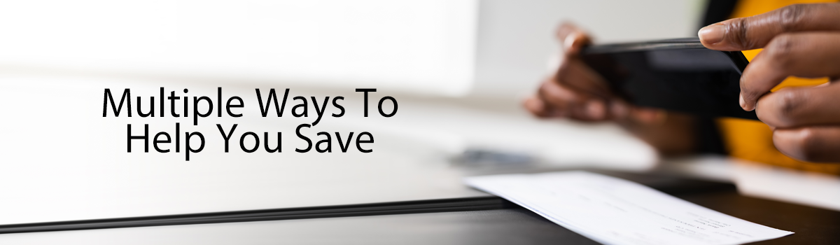 Multiple Ways To Help You Save
